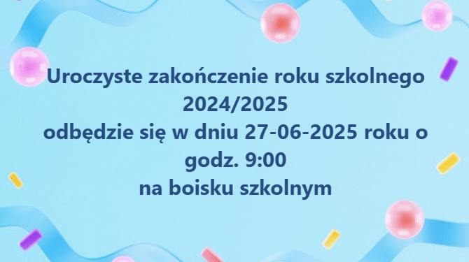 Zakończenie roku szkolnego 2024/2025